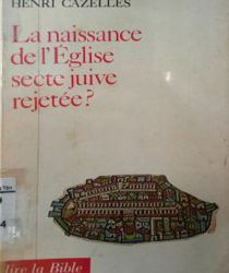 NAISSANCE DE L'ÉGLISE - SECTE JUIVE REJETÉE?